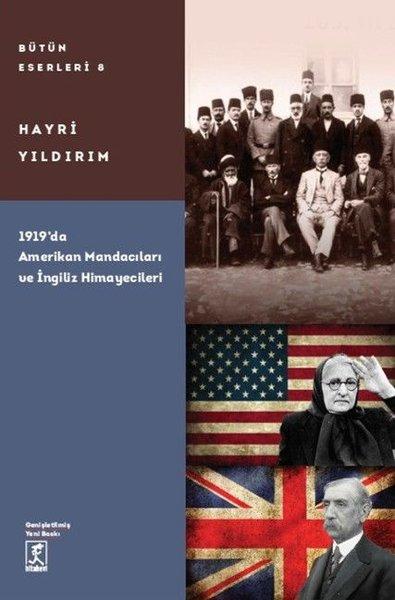 1919'da Amerikan Mandacıları ve İngiliz Himayecileri - Bütün Eserleri 8 | Hitabevi (İnce Kapak) - Resim 1