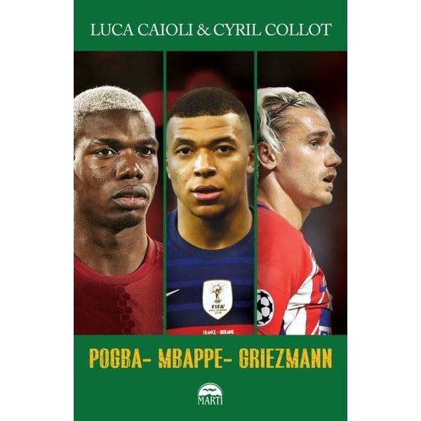 Pogba - Mbappe - Griezmann