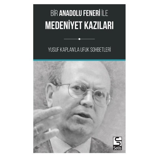 Bir Anadolu Feneri İle Medeniyet Kazıları