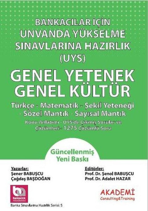 Bankacılar İçin Ünvanda Yükselme Sınavlarına Hazırlık UYS Genel Yetenek - Genel Kültür | Akademi Consulting (İnce Kapak)