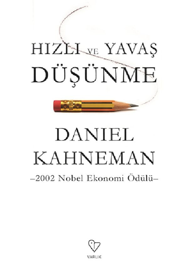 Hızlı ve Yavaş Düşünme | Varlık Yayınları - Kişisel Gelişim Dizisi