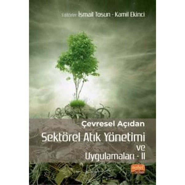 Çevresel Açıdan Sektörel Atık Yönetimi ve Uygulamaları - 2 | Nobel Bilimsel Eserler (İnce Kapak)