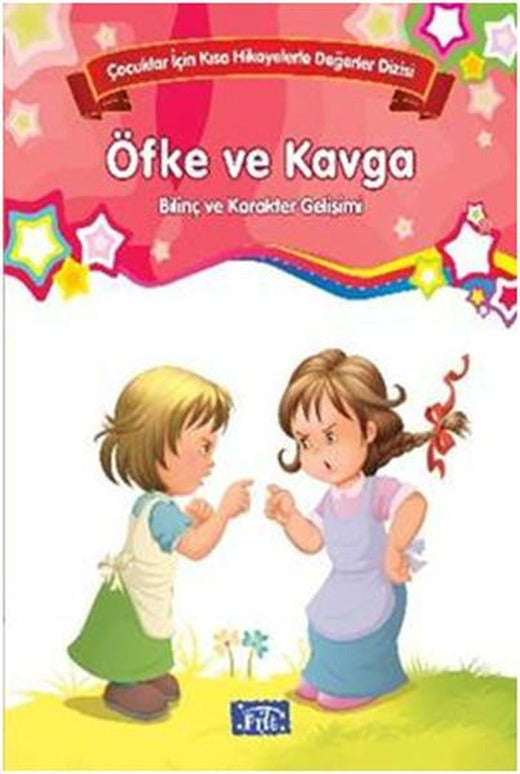 Çocuklar İçin Kısa Hikayelerle Değerler Dizisi Öfke ve Kavga | Parıltı Yayınları - Çocuk Kitapları Dizisi (İnce Kapak)