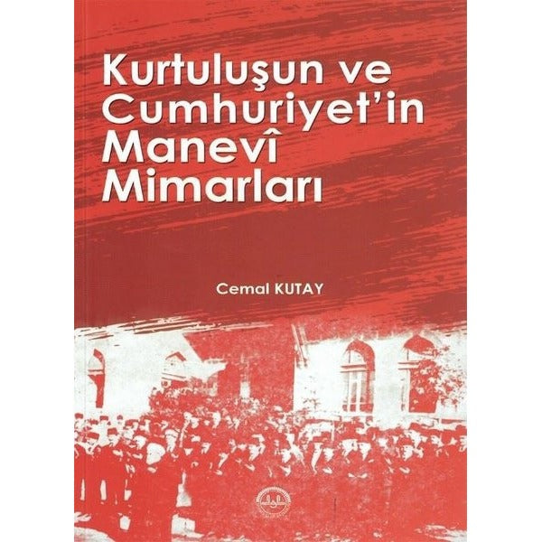 Kurtuluşun ve Cumhuriyetin Manevi Mimarları | Diyanet İşleri Başkanlığı (Ciltsiz)
