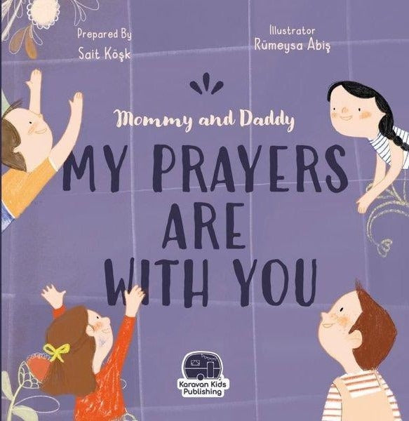 Mommy and Daddy My Duas Are Wıth You