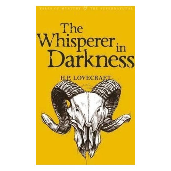 The Whisperer In Darkness: Collected Stories Volume I