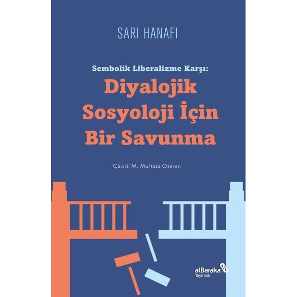 Sembolik Liberalizme Karşı: Diyalojik Sosyoloji İçin Bir Savunma | alBaraka Yayınları (İnce Kapak)
