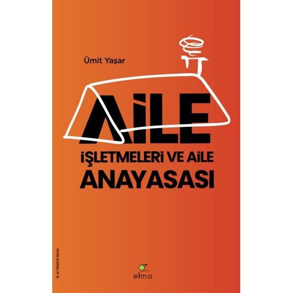 Aile İşletmeleri ve Aile Anayasası | Elma Yayınevi (İnce Kapak)