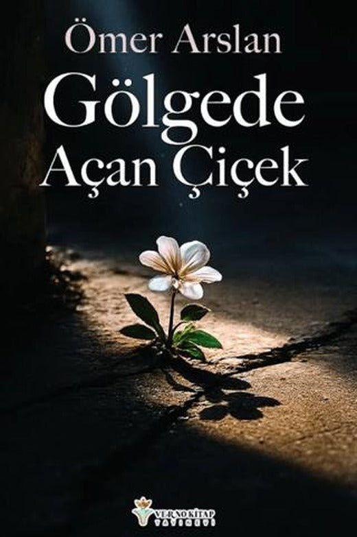 Gölgede Açan Çiçek | Verno Kitap (Ciltsiz)