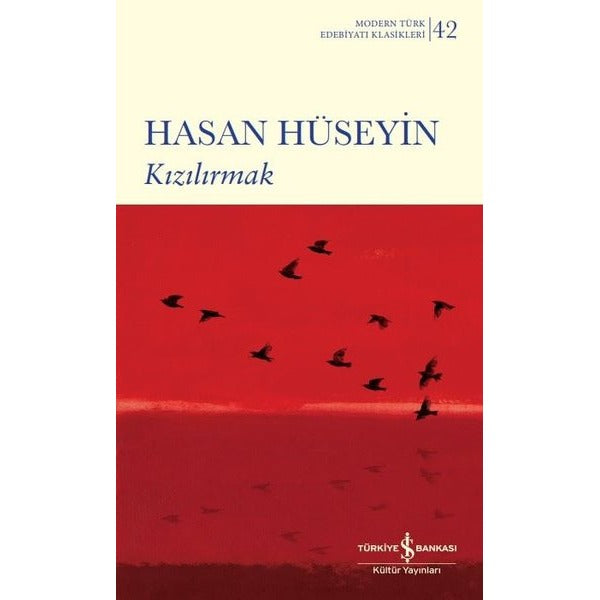 Kızılırmak - Modern Türk Edebiyatı Klasikleri 42 | İş Bankası Kültür Yayınları