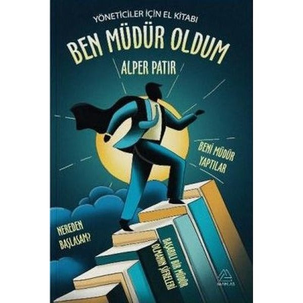 Ben Mudur Oldum - Yöneticiler İçin El Kitabı | Mahlas Yayınları (İnce Kapak)
