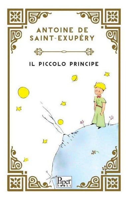 Il Piccolo Principe Küçük Prens-İtalyanca | Paper Books (İnce Kapak)