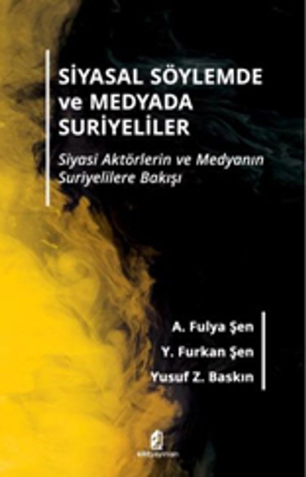 Siyasal Söylemde ve Medyada Suriyeliler | Kilit
