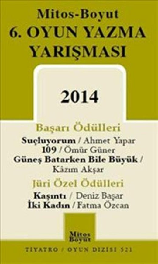 6. Oyun Yazma Yarışması 2014 | Mitos Boyut Yayınları - Tiyatro Oyun Dizisi (İnce Kapak)