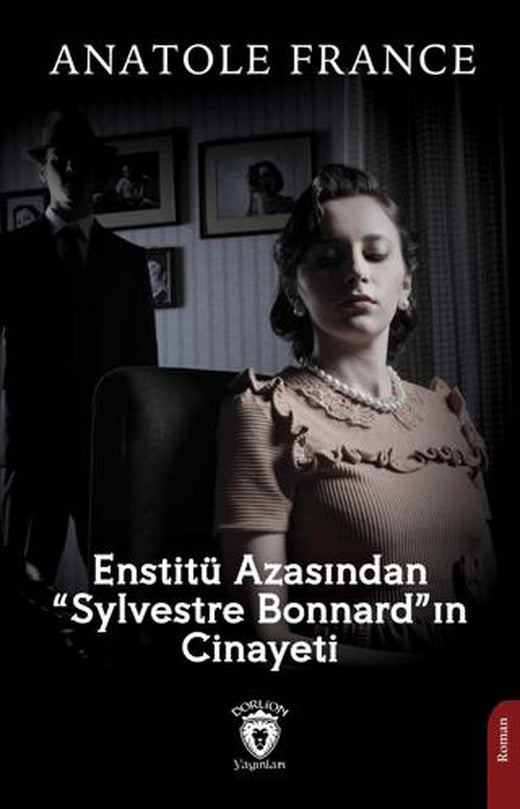Enstitü Azasından “Sylvestre Bonnard”ın Cinayeti