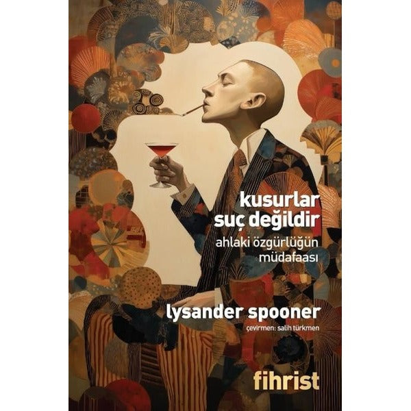 Kusurlar Suç Değildir - Ahlaki Özgürlüğün Müdafaası | Fihrist (İnce Kapak)