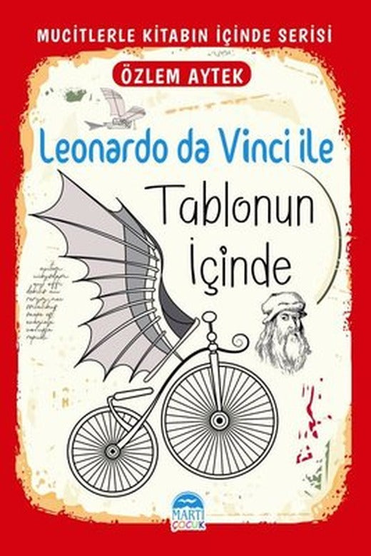 Leonardo da Vinci İle Tablonun İçinde - Mucitlerle Kitabın İçinde Serisi | Martı Yayınları (İnce Kapak)