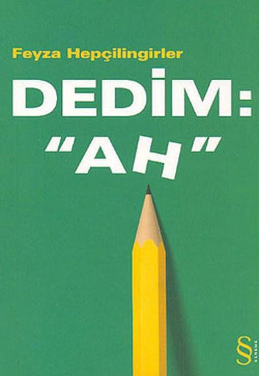 Dedim : 'Ah' | Everest Yayınları - Deneme Dizisi (İnce Kapak)