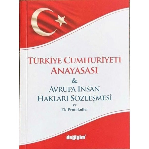 Türkiye Cumhuriyeti Anayasası & Avrupa İnsan Hakları Sözleşmesi ve Ek Protokoller | Değişim Yayınları (Cep Boy)