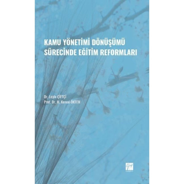 Kamu Yönetimi Dönüşümü Sürecinde Eğitim Reformları | Gazi Kitabevi (Ciltsiz)