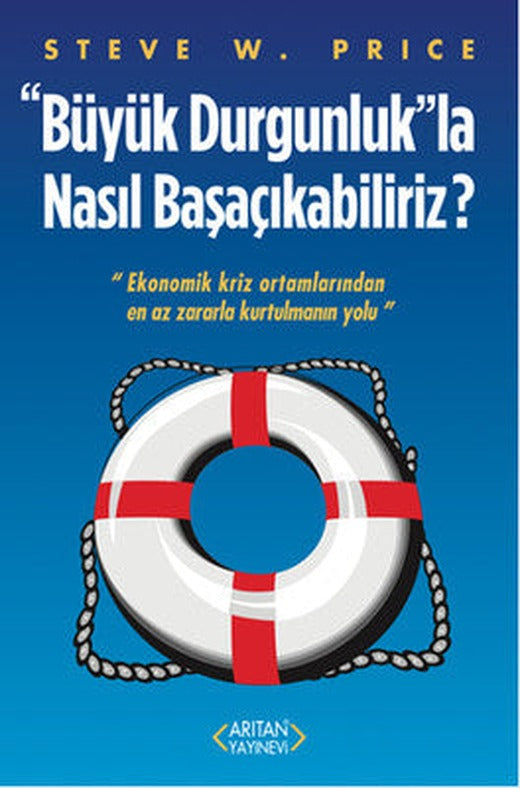 Büyük Durgunluk'la Nasıl Başaçıkabiliriz? | Arıtan Yayınları