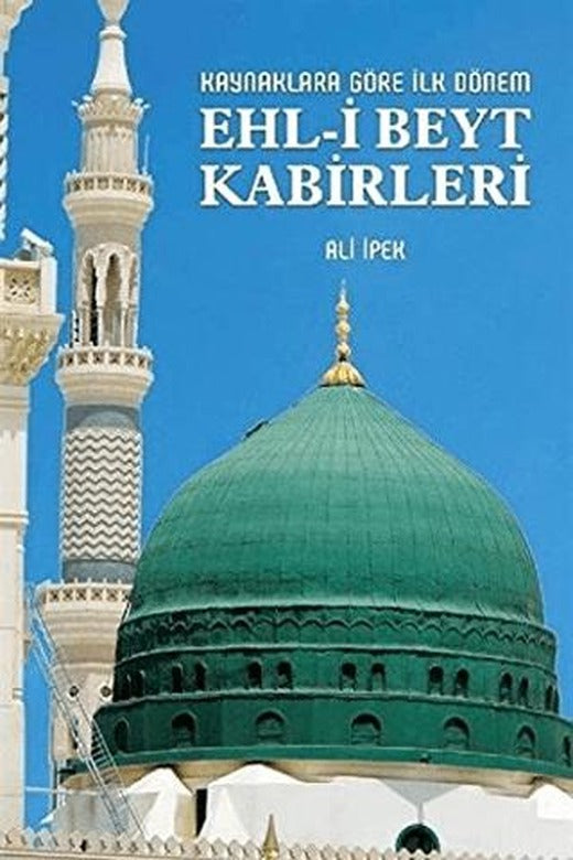 Kaynaklara Göre İlk Dönem Ehl-i Beyt Kabirleri