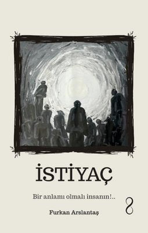İstiyaç - Bir Anlamı Olmalı İnsanın!.. | Bengisu Yayınları