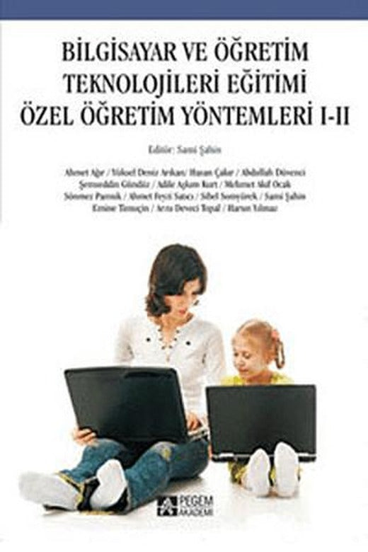 Bilgisayar ve Öğretim Teknolojileri Eğitimi Özel Öğretim Yöntemleri 1 - 2 | Pegem Akademi Yayıncılık (Ciltsiz)