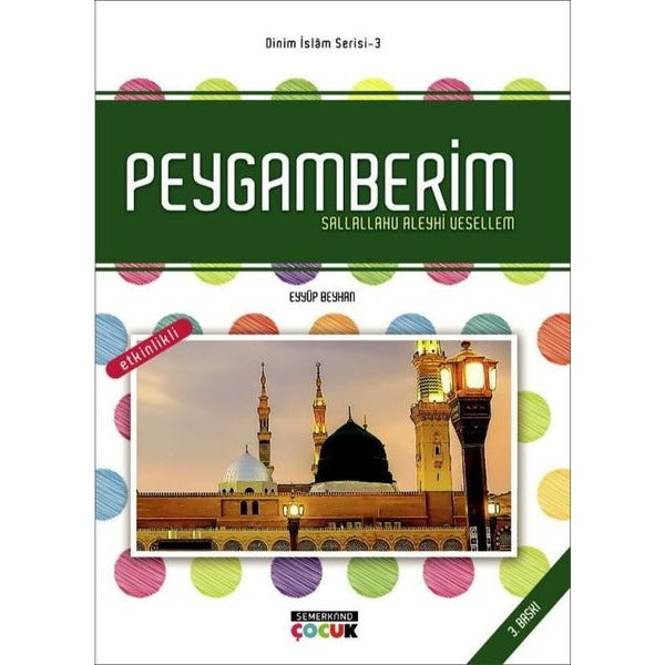 Peygamberim Sallallahu Aleyhi Vesellem - Dinim İslam Serisi 3 | Hacegan Yayıncılık (Ciltsiz)