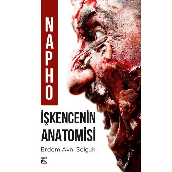 Napho - İşkencenin Anatomisi | Alaska Yayınları (İnce Kapak)