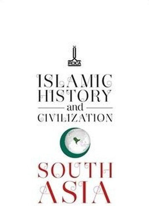Islamic History and Civilization South Asia | IRCICA Yayınları (Ciltli)