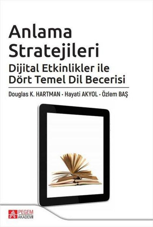 Anlama Stratejileri - Dijital Etkinlikler ile Dört Temel Dil Becerisi | Pegem Akademi Yayıncılık (İnce Kapak)