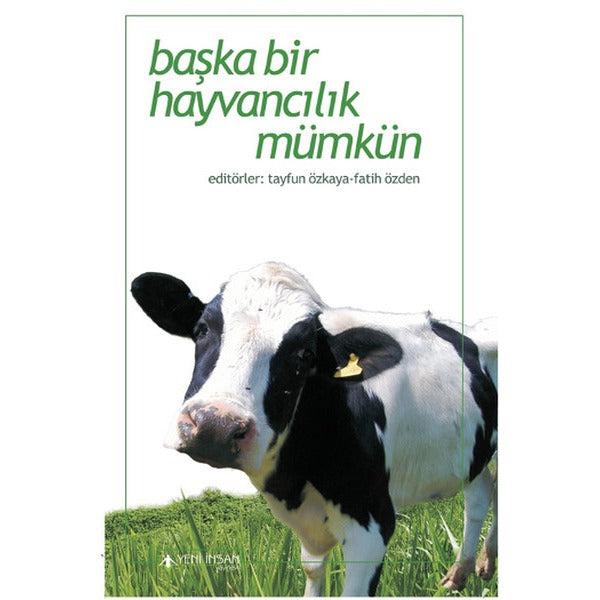 Başka Bir Hayvancılık Mümkün | Yeni İnsan Yayınevi (İnce Kapak)