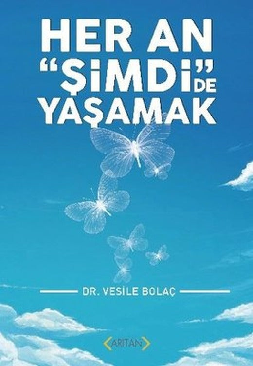 Her An Şimdi de Yaşamak | Arıtan Yayınları