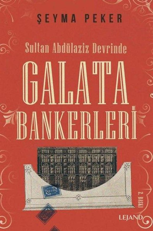 Sultan Abdülaziz Devrinde Galata Bankerleri | Lejand (e-Kitap)