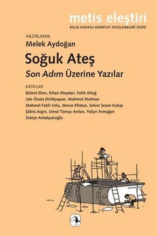 Soğuk Ateş - Son Adım Üzerine Yazılar - Bilge Karasu Edebiyat İncelemeleri | Metis Yayınları (İnce Kapak)
