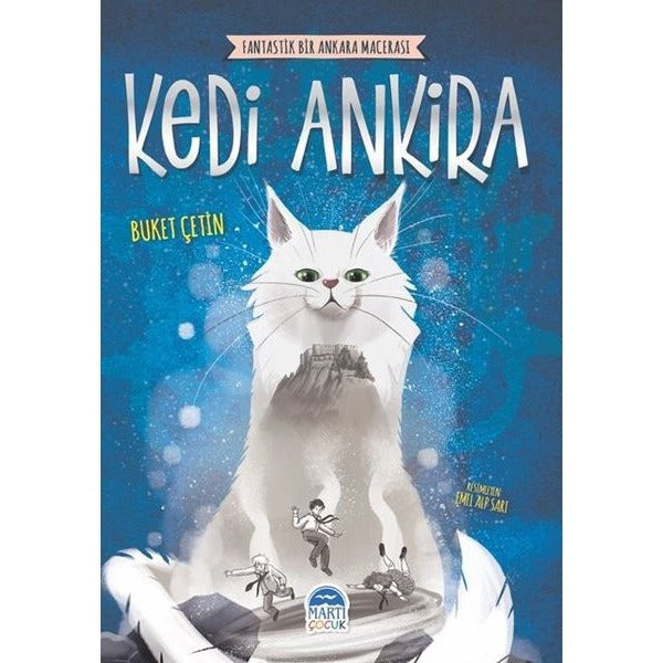 Kedi Ankira - Fantastik Bir Ankara Macerası | Martı Yayınları