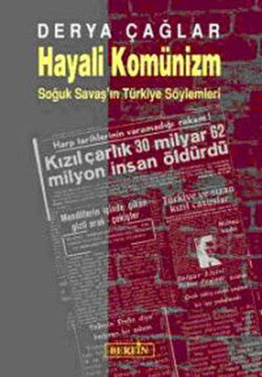 Hayali Komünizm - Soğuk Savaş'ın Türkiye Söylemleri | Berfin Yayınları