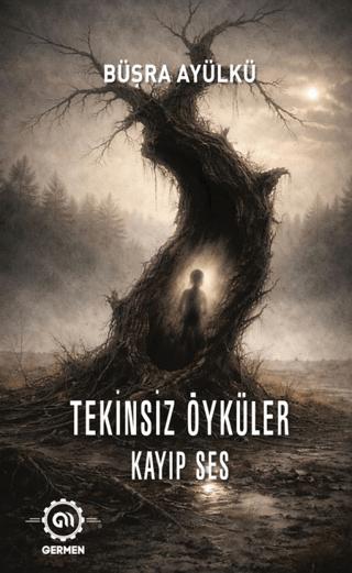 Tekinsiz Öyküler Kayıp Ses | Germen Yayınevi (Ciltsiz) - Resim 1