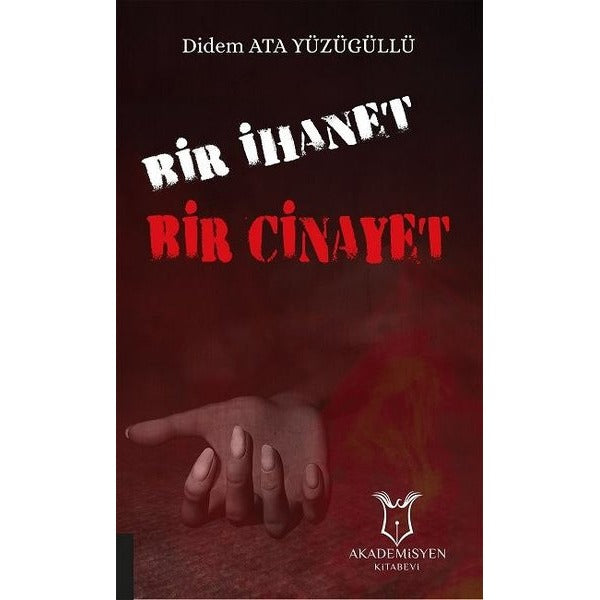 Bir İhanet Bir Cinayet | Akademisyen Kitabevi