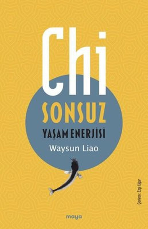 Chi - Sonsuz Yaşam Enerjisi | Maya Kitap