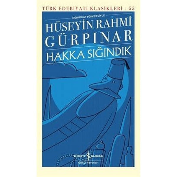 Hakka Sığındık-Türk Edebiyatı Klasikleri 55 | İş Bankası Kültür Yayınları (Ciltli)