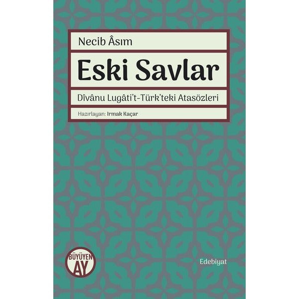 Eski Savlar: Divanu Lugatit-Türkteki Atasözleri | Büyüyenay Yayınları (İnce Kapak)