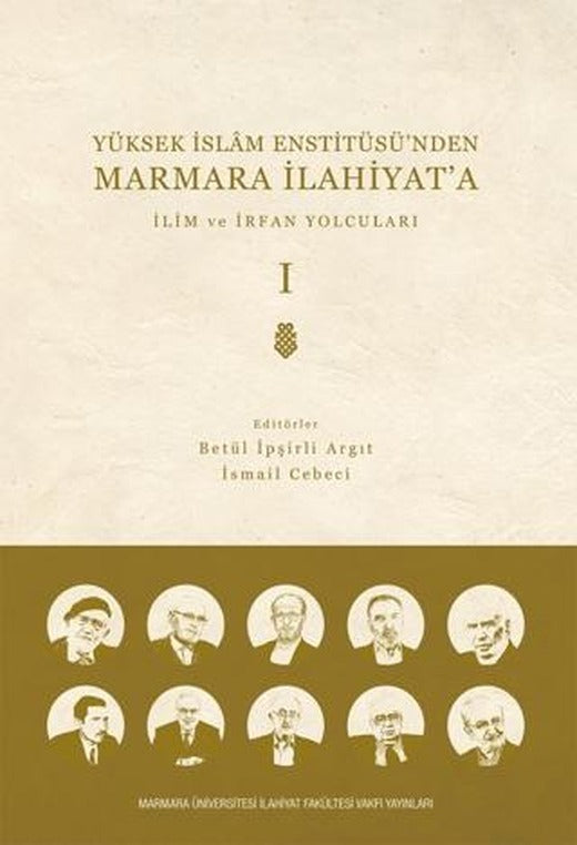 Yüksek İslam Enstitüsü'nden Marmara İlahiyat'a - Cilt 1