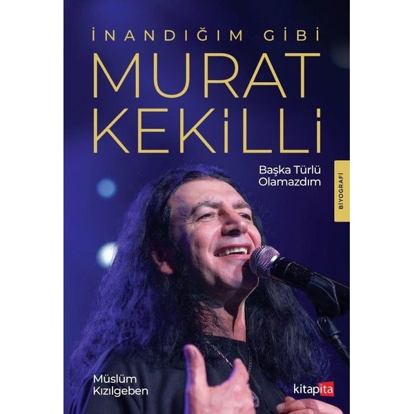 İnandığım Gibi Murat Kekilli | Kitapita (Ciltsiz)