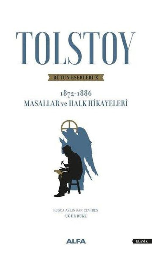 Tolstoy Bütün Eserleri 10 - 1872 1886 - Masallar ve Halk Hikayeleri | Alfa Yayıncılık (Ciltli)