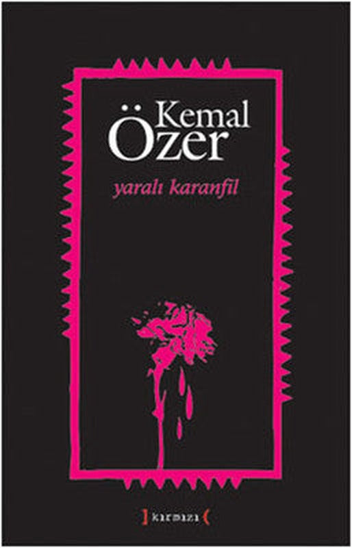 Yaralı Karanfil | Kırmızı Yayınları