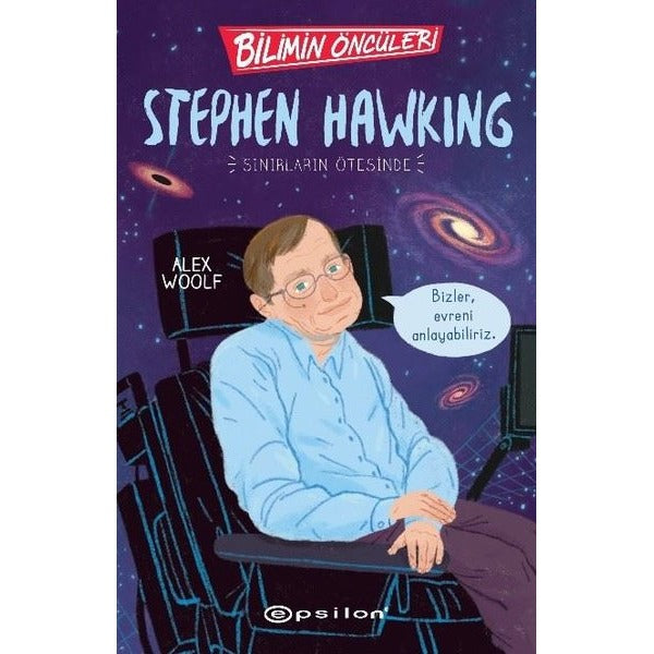 Stephen Hawking: Sınırların Ötesinde - Bilimin Öncüleri | Epsilon Yayınevi