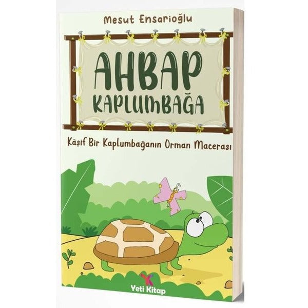 Ahbap Kaplumbağa - Kaşif Bir Kaplumbağanın Orman Macerası | Yeti Kitap (İnce Kapak)