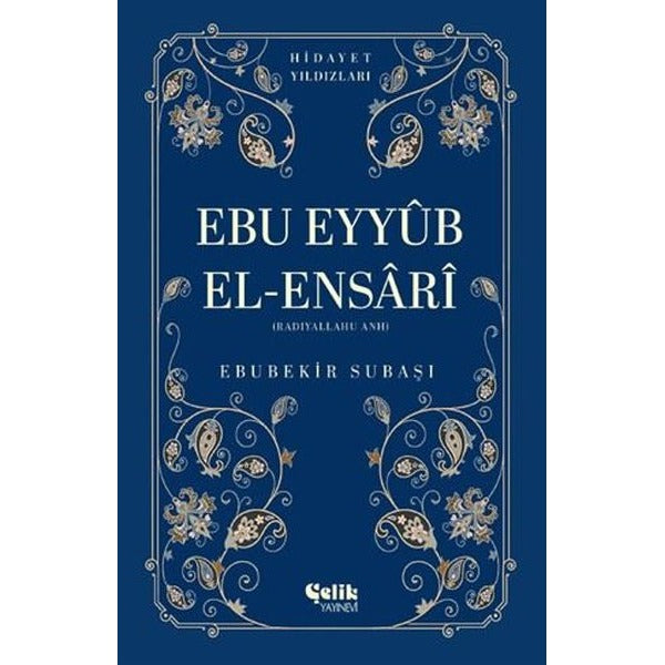 Ebu Eyyub El-Ensari (Radıyallahu Anh) Hidayet Yıldızları | Çelik Yayınevi (İnce Kapak)